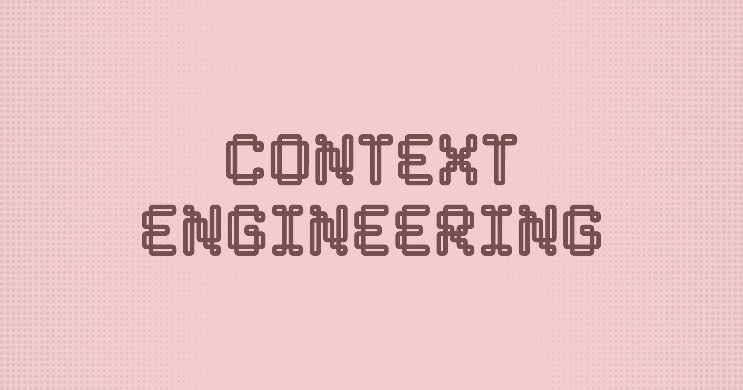 Context engineering — ajanın bağlam penceresinin stratejik yönetimi